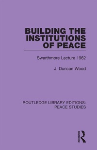 Enlarge image Cover: Building the Institutions of Peace - Routledge