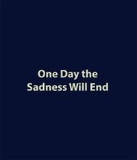 Enlarge image Cover: One Day the Sadness Will End - HOME Publications