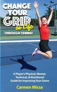 Abbildung von: Change Your Grip on Life Through Tennis! - Wistful Press