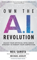 Cover: Own the A.I. Revolution: Unlock Your Artificial Intelligence Strategy to Disrupt Your Competition - McGraw-Hill Education