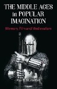 Enlarge image Cover: The Middle Ages in Popular Imagination - Bloomsbury Academic