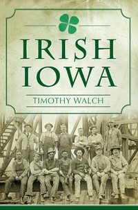 Enlarge image Cover: Irish Iowa - The History Press