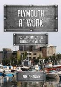 Enlarge image Cover: Plymouth at Work - Amberley Publishing