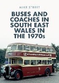 Cover: Buses and Coaches in South East Wales in the 1970s - Amberley Publishing