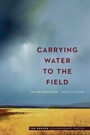 Cover: Carrying Water to the Field - University of Nebraska Press