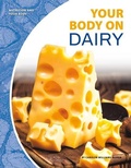 Cover: Your Body on Dairy - Abdo Publishing Company