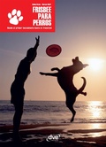 Cover: Frisbee para perros - De Vecchi Ediciones