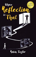 Cover: Whose Reflection Is That - Matchstick Literary