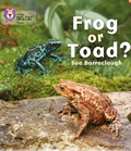 Cover: Frog or Toad? - Collins Educational