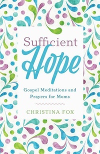Enlarge image Cover: Sufficient Hope - P & R Publishing Co (Presbyterian & Reformed)