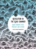 Cover: Revolution in the Echo Chamber - Intellect Books