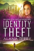 Cover: Identity Theft (An Alaskan Refuge Christian Suspense Novel) - Firstfruits Publishing