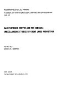 Cover: Lake Superior Copper and the Indians - University of Michigan, Museum of Anthropology, Publications Department