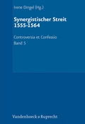 Cover: Der Synergistische Streit (1555-1564) - Vandenhoeck & Ruprecht