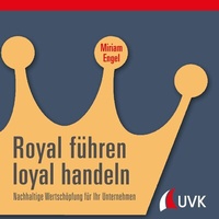 Abbildung von: Royal führen, loyal handeln - UVK Verlag