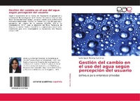 Abbildung von: Gestión del cambio en el uso del agua según percepción del usuario - Editorial Académica Española