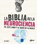 Cover: La biblia de la neurociencia : t&uacute;, este libro y el mapa de la mente - Gaia Ediciones