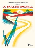 Cover: La bicicleta amarilla : una incursi&oacute;n po&eacute;tica sobre ruedas para peque&ntilde;os ciclistas - Liana Editorial