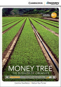 Enlarge image Cover: Money Tree: The Business of Organics High Intermediate Book with Online Access - Cambridge Discovery Education