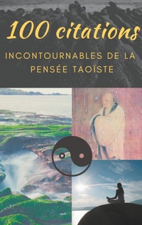 Abbildung von: 100 citations incontournables de la pensee taoiste - BoD - Books on Demand
