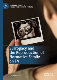 Abbildung von: Surrogacy and the Reproduction of Normative Family on TV - Palgrave Macmillan