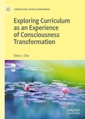 Cover: Exploring Curriculum as an Experience of Consciousness Transformation - Palgrave Macmillan