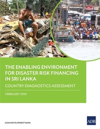 Enlarge image Cover: The Enabling Environment for Disaster Risk Financing in Sri Lanka - Asian Development Bank