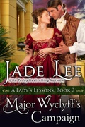 Cover: Major Wyclyff's Campaign (A Lady's Lessons, Book 2) - ePublishing Works!