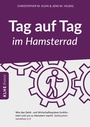 Cover: Tag auf Tag im Hamsterrad - KLHE - GbR Christopher Klein & Jens Helbig