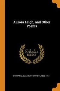 Enlarge image Cover: Aurora Leigh, and Other Poems - Franklin Classics Trade Press