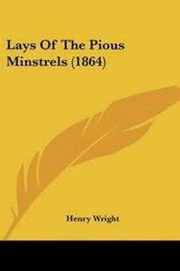 Enlarge image Cover: Lays Of The Pious Minstrels (1864) - Kessinger Publishing Co