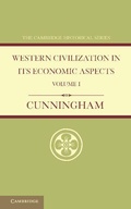 Cover: Western Civilization in its Economic Aspects: Volume 1, Ancient Times - Cambridge University Press