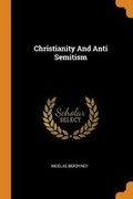 Cover: Christianity and Anti Semitism - Franklin Classics Trade Press