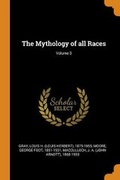 Cover: The Mythology of All Races; Volume 3 - Franklin Classics Trade Press
