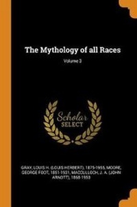 Enlarge image Cover: The Mythology of All Races; Volume 3 - Franklin Classics Trade Press