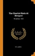 Cover: The Chartist Riots at Newport - Franklin Classics Trade Press