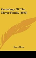 Cover: Genealogy Of The Meyer Family (1890) - Kessinger Publishing