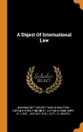 Cover: A Digest of International Law - Franklin Classics Trade Press