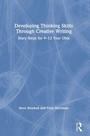 Cover: Developing Thinking Skills Through Creative Writing - Routledge