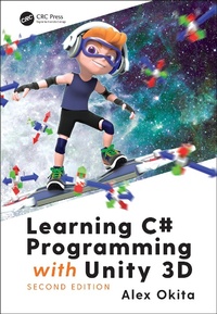 Enlarge image Cover: Learning C# Programming with Unity 3D, second edition - Routledge Cavendish