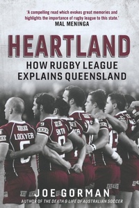 Abbildung von: Heartland: How Rugby League Explains Queensland - University of Queensland Press