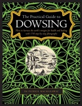 Cover: Dowsing, The Practical Guide to - Lorenz Books