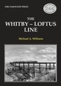 Cover: The Whitby-Loftus Line - The Oakwood Press