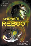 Cover: Andre's Reboot - Stephen B Coleman Jr