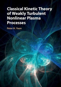 Abbildung von: Classical Kinetic Theory of Weakly Turbulent Nonlinear Plasma Processes - Cambridge University Press