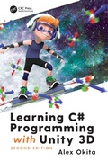 Cover: Learning C# Programming with Unity 3D, second edition - CRC Press