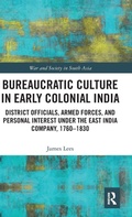 Cover: Bureaucratic Culture in Early Colonial India - Routledge India
