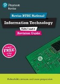Abbildung von: Pearson REVISE BTEC National Information Technology Revision Guide 3rd edition inc online edition - for 2025 exams - Pearson Education Limited