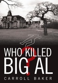Cover: Who Killed Big Al? - Archway Publishing