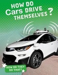 Cover: How Do Cars Drive Themselves? - Raintree